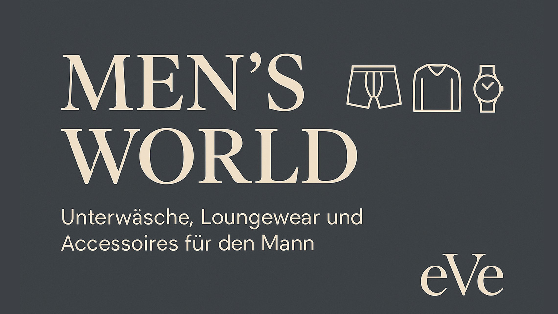 Mens World – moderne Herrenunterwäsche mit Stil | eVe Dessous