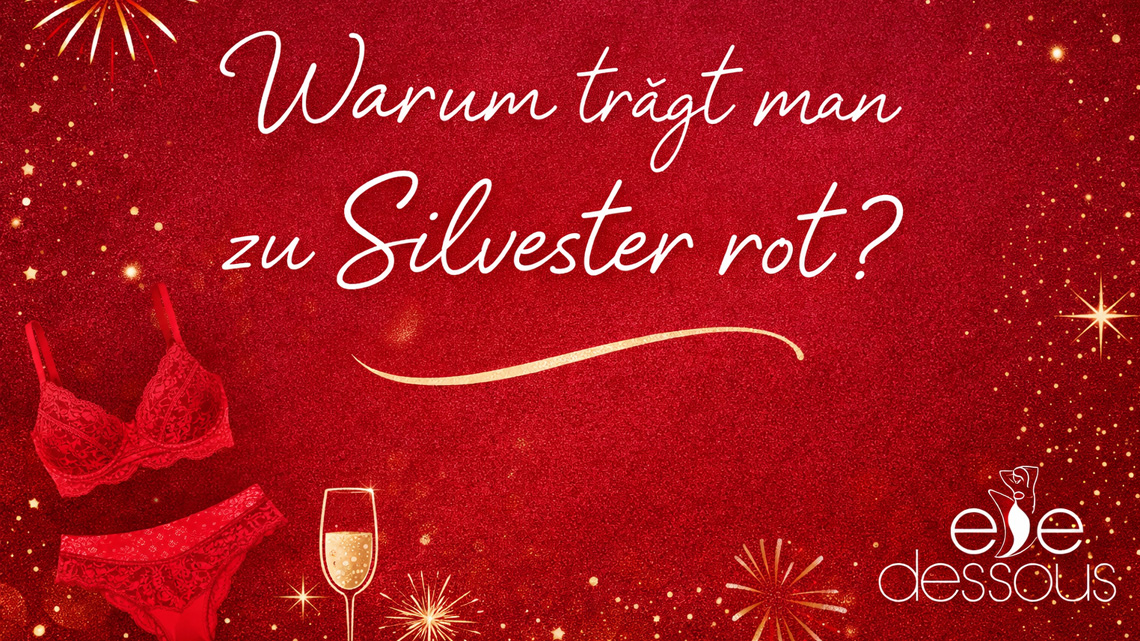 Warum trägt man zu Silvester rote Unterwäsche?