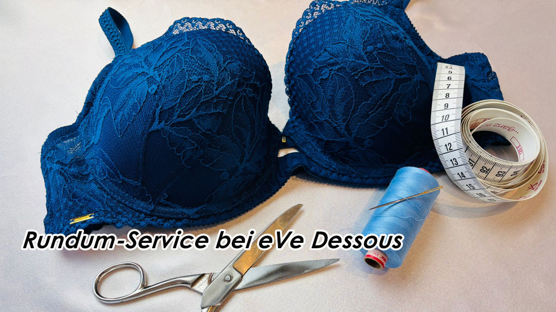 Fein verarbeitete Dessousstoffe – eVe Dessous Anpassungsservice