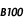 B100